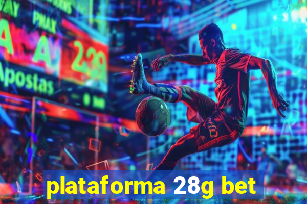 plataforma 28g bet